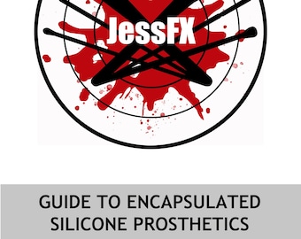 JessFX Guide To Applying Encapsulated Silicone Prosthetics Downloadable PDF, Instruction Booklet, How To, Tutorial