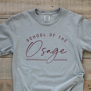 School of the Osage Shirt, unisex shirt with saying, comfort colors tee, lake of the ozarks tshirt, missouri, osage spiritwear