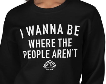 I wanna be where the people aren't Shirt, Disney Inspired Shirt, Ariel Little Mermaid Sweatshirt, Women's Disney Graphic Tee