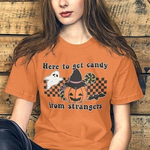Retro Halloween Shirt, Here to get Candy from Strangers, Comfy Halloween Shirt, Retro Fall, Fall Shirt