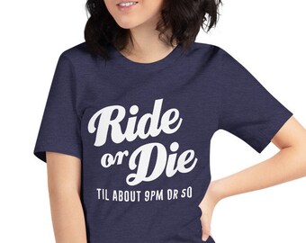 Funny Mom Shirts, Ride or Die Shirt, Funny Exhausting Parenting T Shirts, Adulting T Shirts, Ride or die until about 9pm shirt