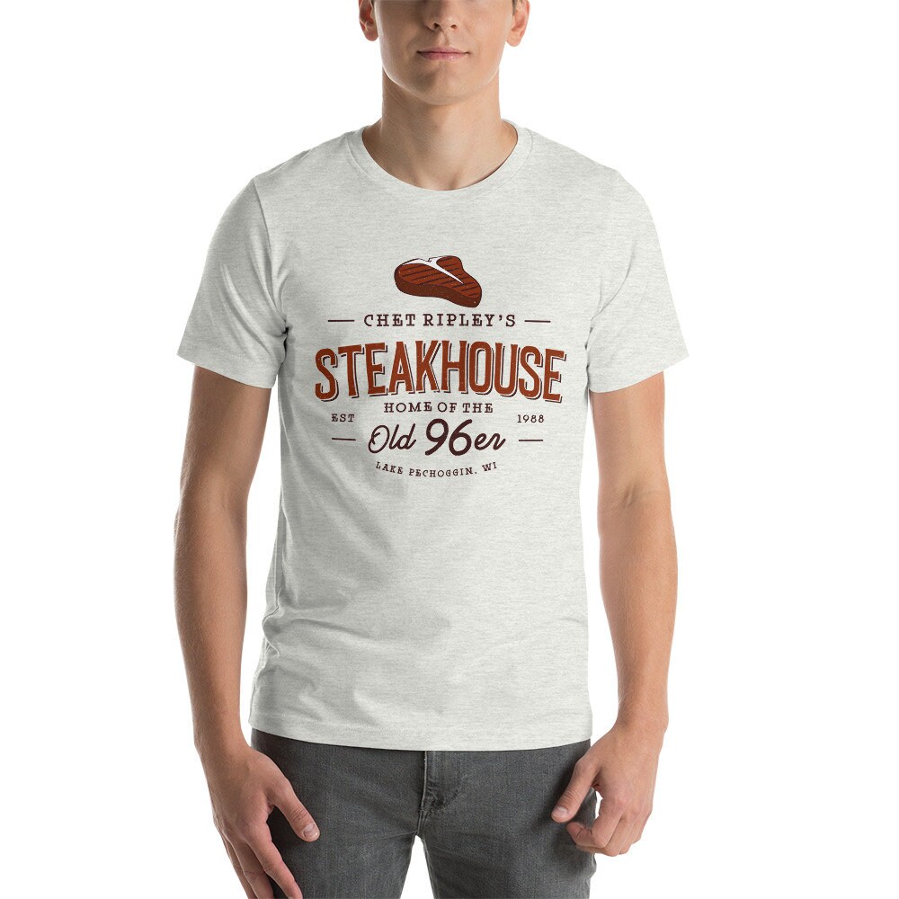 The Great Outdoors Chet Ripley Old 96er Tshirt, Steakhouse T Shirt