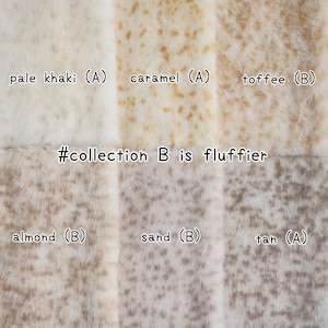 May include: A close-up of six swatches of faux fur fabric in various shades of beige and brown. The colors are labeled: pale khaki, caramel, toffee, almond, sand, and tan. The text "#collection B is fluffier" is also present.