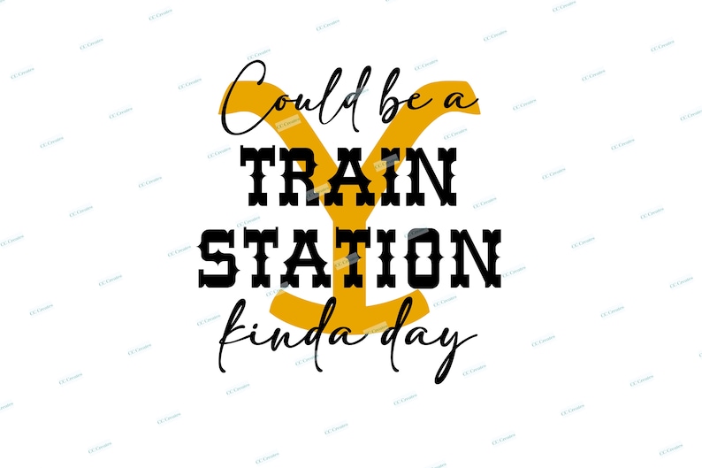 May include: A black and yellow graphic design with the text "Could be a train station kinda day".