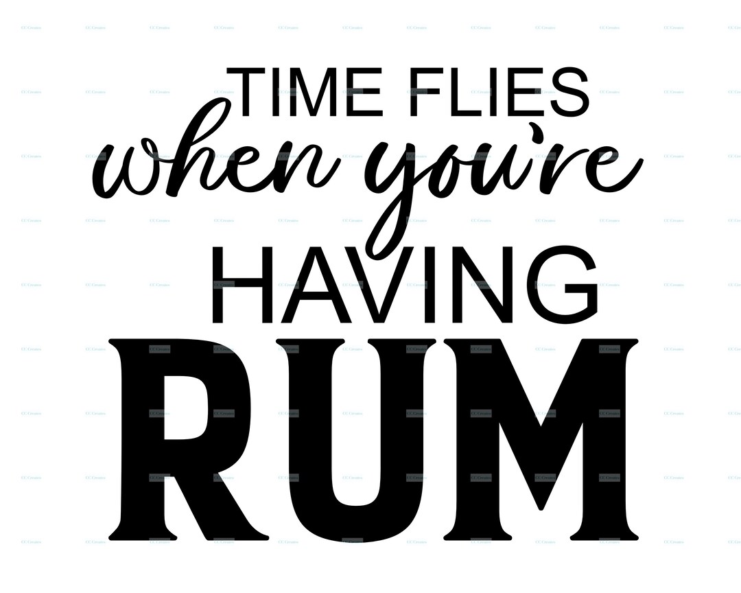 Time Flies When Youre Having Rum SVG and PNG Zip File. - Etsy Canada