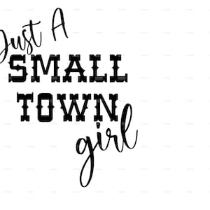 Just a small town girl SVG and PNG zip FILES