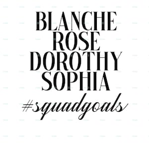 Golden Girls Squad goals SVG and PNG files.