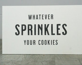 Whatever Sprinkles Your Cookies, Kitchen Sign, Rustic Sign, Country Sign, Farmhouse Sign, Valentines Farmhouse Decor,