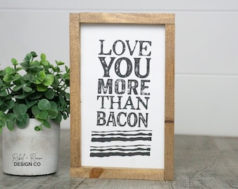 Love You More Than Bacon,Framed Wood Sign, Farmhouse Sign, Farmhouse Decor, Gifts for Her, Kitchen Sign, Christmas Gift, Stocking Stuffer,