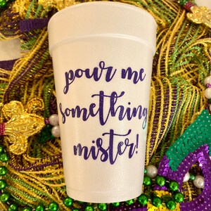 Mardi Gras // Pour Me Something Mister! // 16oz Foam