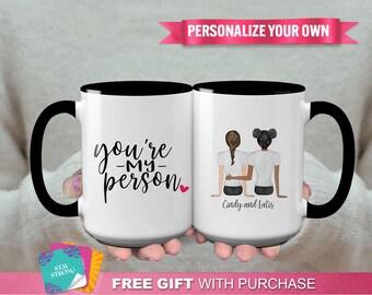 Personalized "You're My Person" Mug - Best Friend Gift, Custom Girls Mug, Long Distance Gift Best Friend Coffee Mug