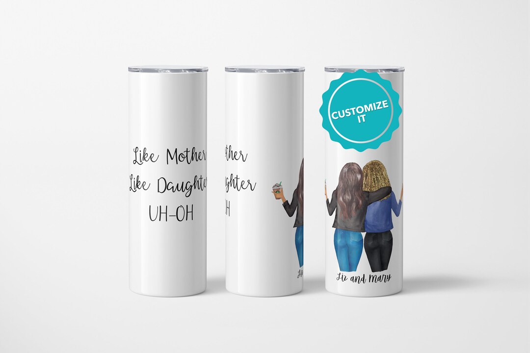 Like Mother Like Daughter UH-OH Tumbler, Mother Daughter Gift, Mother Daughter Tumbler, Custom ...