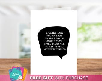 Edgy Humor "Studies Have Shown That Smart People Swear 87.5% More Than Other Stupid MotherF*ckers" Card -Funny Card, Swearing Card, Unique