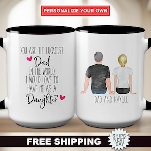 Customized &quot;You&#39;re The Luckiest Dad In The World, I Would Love To Have Me As A Daughter&quot; Mug - Personalized Avatar Mug, Gift For Mug