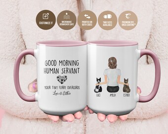 Personalized Funny Cat Mug, Good Morning Human Servant Your Tiny Furry Overlords, Cat Mom Mug, Cat Lover Mug, Cat Owner Gift, S282 22-49