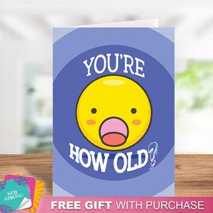 Funny &quot;You&#39;re How Old?&quot; Birthday Card -  Cute Happy Birthday Card, Birthday Card For Friend, Family or Loved One, Handmade Card