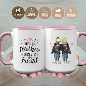 Mother Daughter Mug, First My Mother Forever My Friend Custom Mug, Gift For Mom from Daughter, Mother Daughter Appreciation Gift, Mom Mug