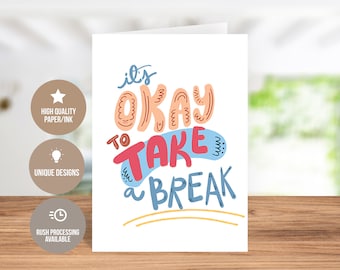 Greeting Card: It's Okay to Take A Break Encouragement Handmade Greeting Card, Mental Health Greeting Card, Rest & Relaxation Greeting Card