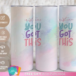 Customizable Name "You Got This" Colorful Affirmation Tumbler - Affirmation Gift for Best Friend, Gift for Her, Girlfriend Gift
