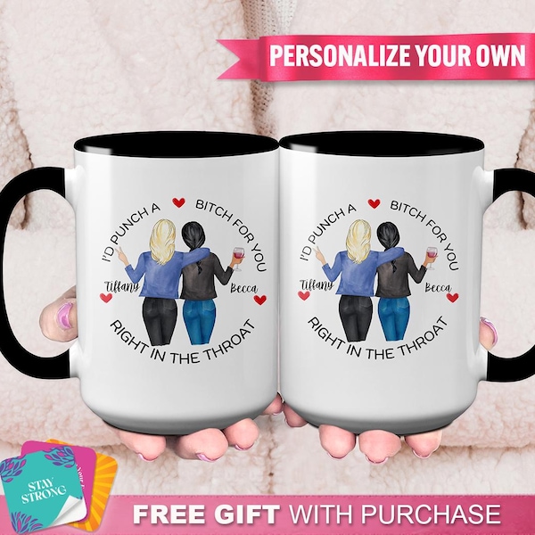 Customizable Hilarious "I'd Punch A Bitch For You Right In The Throat" Mug - Best Friend Mug, Adult Humor, Birthday Gift, Christmas Present