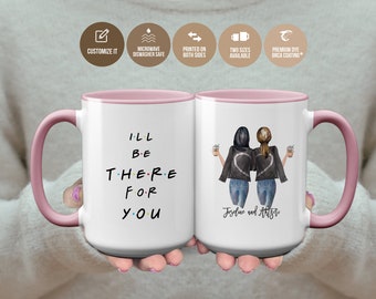 Best Friend Gift, I'll Be There For You Best Friend Mug, Custom Mug For Best Friend, Gift For Friend, Friend Gift, Friendship Mug, Mug Gift