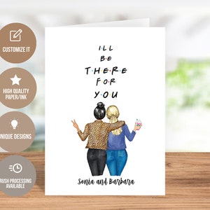 I'll Be There For You Greeting Card, Custom I'll Be There For You Greeting Card For Friends, Friendship Appreciation Greeting Card For Her