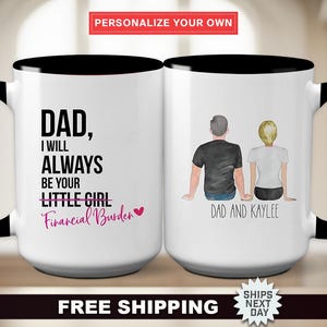 Personalized &quot;Dad I Will Always Be Your Financial Burden&quot; Mug - Customizable Avatars, Funny Father&#39;s Day Gifts, Gift From Daughter