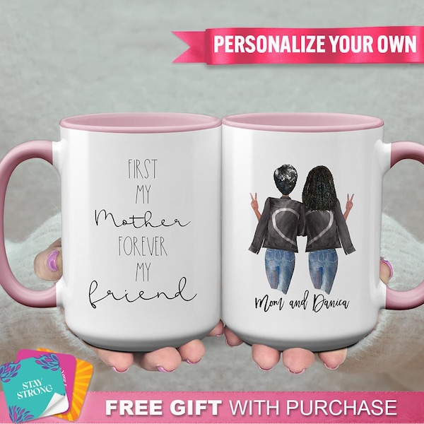 Personalized "First My Mother Forever My Friend" Mug - To Mom From Daughter, Perfect Custom Gift For Mom for Mother's Day, Birthday, Holiday