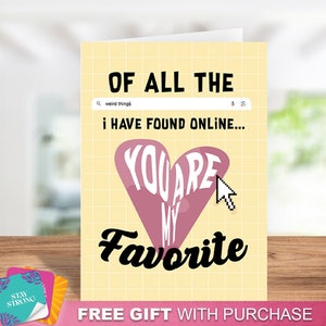 Funny &quot;Of All The Weird Things I Have Found Online You Are My Favorite&quot; Greeting Card - Valentine&#39;s Day Card, Anniversary Card, Love Cards