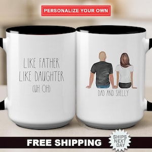 Custom Coffee Mug, &quot;Like Father Like Daughter Uh Oh&quot; Mug, Funny Gift from Daughter, Personalized Father&#39;s Day Gift for Dad, Handmade Item