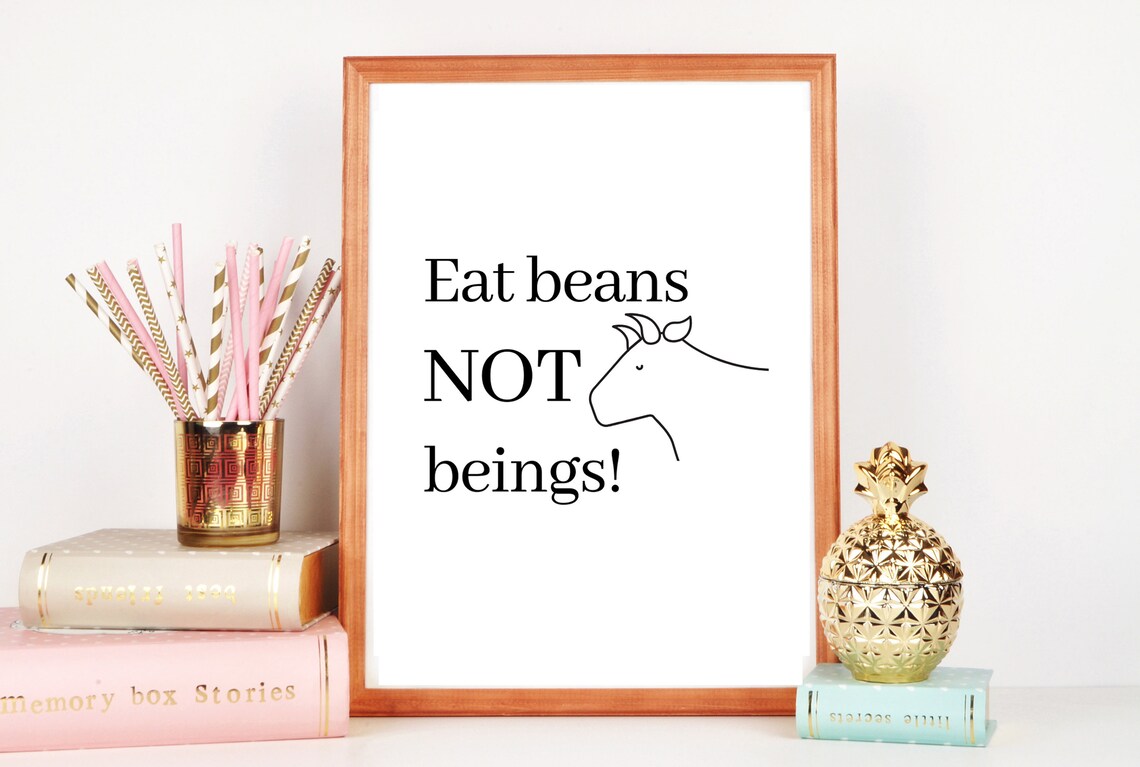 Eat Beans Not Beings Printable Poster Animal Rights Quote Etsy