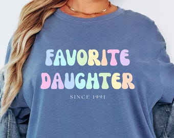 Custom Favorite Daughter TShirt, Best Daughter Shirt, Comfort Colors® Favorite Family Member Tee, Funny Daughter Shirt, Gift for Daughter