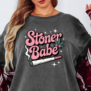 Stoner Babe Shirt, Women's Cute Weed Shirt, Comfort Colors® Marijuana Tee, Cannabis Shirt, Stoner Gifts For Her, Weed Smoker