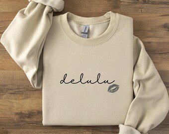 Delulu Sweatshirt, Trendy Sweater, Sarcastic Tee, Funny Sweatshirt, Gen Z Humor, Slogan Top, Meme Sweater, Internet Slang, Gift for Her