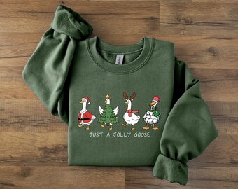 Just a Jolly Goose Sweatshirt, Funny Goose Sweat Shirt, Silly Goose Girly Christmas Sweater, Christmas Shirt, Merry Goosey Shirt