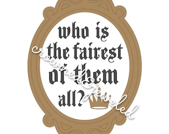 Who is the Fairest of Them All- Evil Queen SVG
