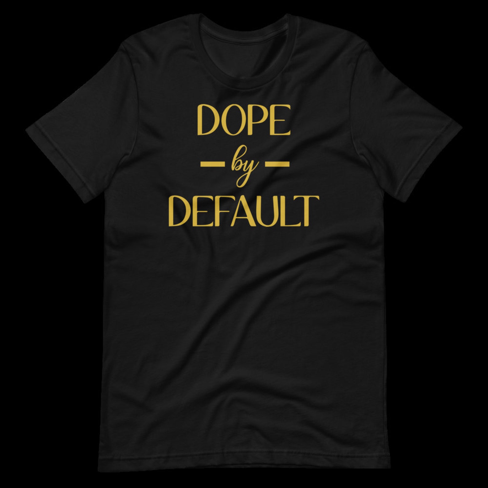 dope by default shirt