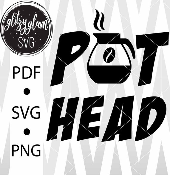Download Pot Head Coffee Drinker Coffee Svg Funny Svg Coffee Drinker Svg Silhouette Cutting File Cricut