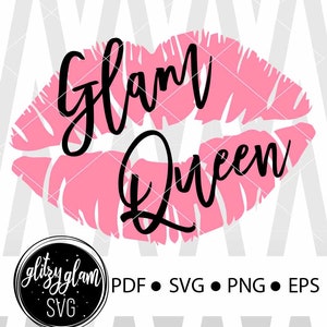 Glam Queen, Makeup SVG , Makeup Cutting Files, Makeup Quotes, Makeup SVG, Makeup Artist, Lashes, Lipstick, Silhouette, Cutting File, Cricut
