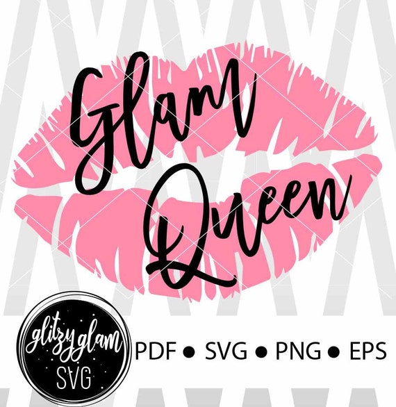 Download Glam Queen Makeup Svg Makeup Cutting Files Makeup Quotes Etsy