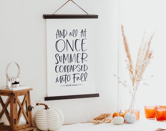 And All At Once Summer Collapsed Into Fall Sign, Fall Décor, Autumn Décor, Fall Signs, Fall Canvas Hanging, Entryway Decor, New Home Gift