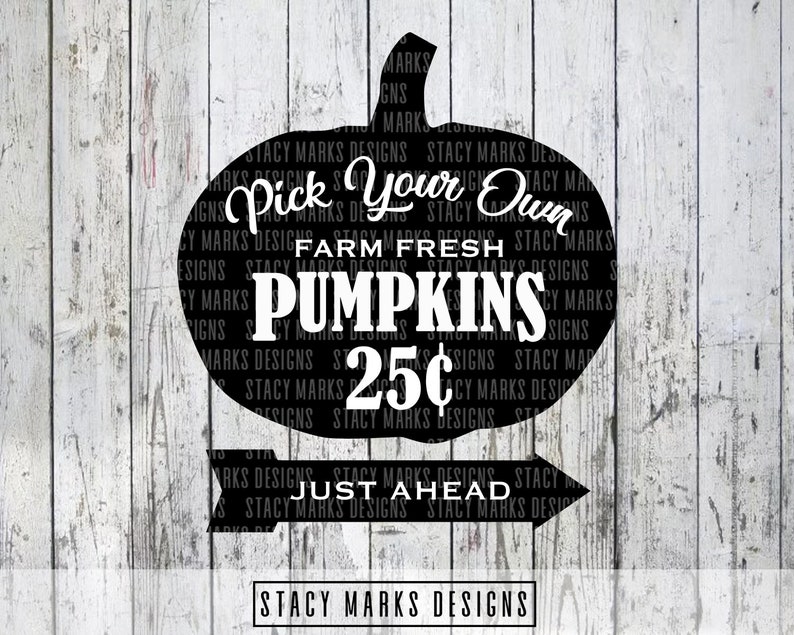 Instant Download svg, eps, png, jpeg, dxf Pick Your Own Farm Fresh Pumpkins