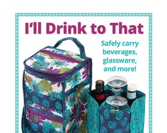 By Annie Pattern-I'll Drink to That- Travel Wine Caddy-Wine Bottle Tote Sewing Pattern-PBA263