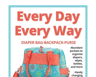 By Annie Pattern-Every Day Every Way-Diaper Bag/Backpack/Purse Sewing Pattern-PBA258