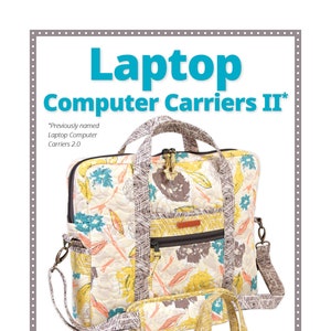 May include: Two laptop computer carriers, one with a floral print and one with a gray and yellow geometric pattern. The carriers are designed to fit most 14-inch laptops. The text "Laptop Computer Carriers II*" is displayed at the top of the image. The text "byannie.com" is displayed at the bottom of the image.