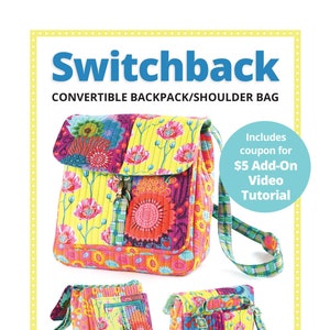 May include: A colorful floral patterned convertible backpack and shoulder bag with a zipper closure and multiple pockets. The bag is shown in three different positions: as a backpack, as a shoulder bag, and as a satchel. The text "Switchback" is at the top of the image, and the text "Includes coupon for $5 Add-On Video Tutorial" is in a blue circle in the upper right corner of the image.
