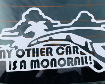 My Other Car is a Monorail-- Vinyl car window sticker--Disney World Disneyland car decal- WDW Car decor