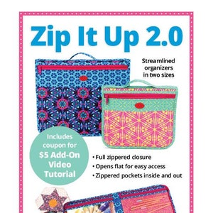 May include: A colorful fabric organizer with a zippered closure. The organizer is open to show the interior pockets and compartments. The text "Zip It Up 2.0" is at the top of the image. The text "Streamlined organizers in two sizes" is below the organizer. The text "Includes coupon for $5 Add-On Video Tutorial" is on the left side of the image. The text "Full zippered closure, Opens flat for easy access, Zippered pockets inside and out" is on the right side of the image. The text "Sleek storage for the essentials!" is at the bottom of the image.