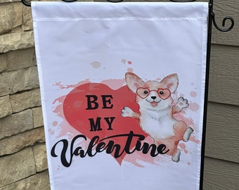 My Dog Is My Valentine Garden Flag- Corgi Outdoor Flag Design