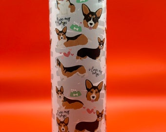 I Love My Corgi 20oz/30oz Skinny Tumbler-Tri Color/ Pembroke/Welsh Corgi Cup-Corgi Mom Bottle